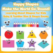 Happy Shapes Make the World Go 