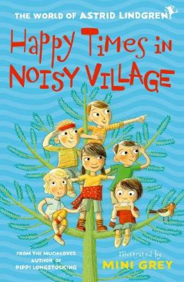 Happy Times in Noisy Village - Astrid Lindgren
