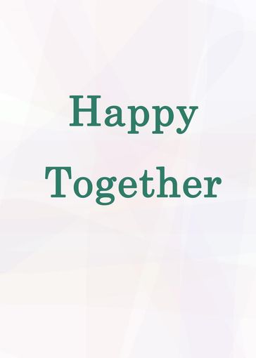 Happy Together - Yang Liu