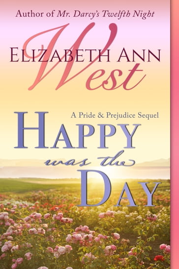 Happy Was the Day - Elizabeth Ann West
