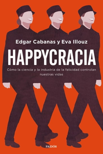 Happycracia - Edgar Cabanas - Eva Illouz