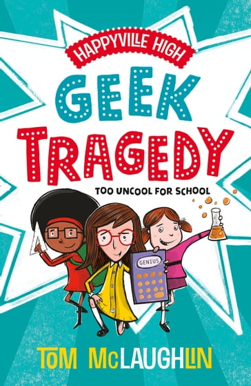 Happyville High: Geek Tragedy - Tom McLaughlin