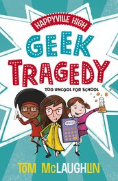 Happyville High: Geek Tragedy