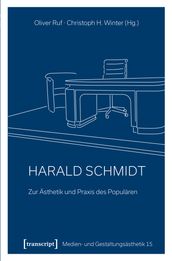 Harald Schmidt - Zur Ästhetik und Praxis des Populären