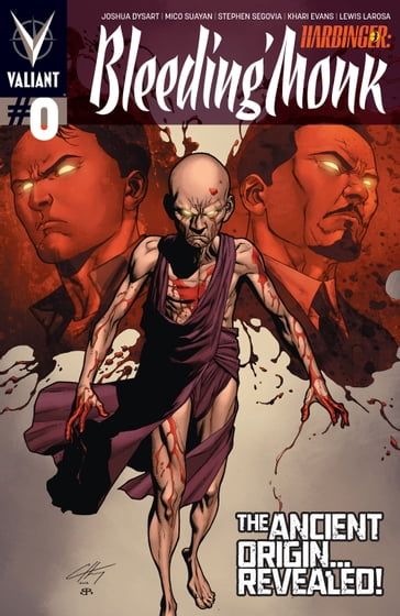 Harbinger: Bleeding Monk Issue 0 - Ian Hannin - Joshua Dysart - Khari Evans - Lewis Larosa - Mico Suayan - Stephen Segovia