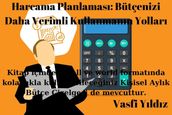 Harcama Planlamas: Butçenizi Daha Verimli Kullanmann Yollar