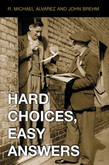 Hard Choices, Easy Answers - John Brehm - R. Michael Alvarez