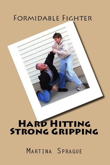 Hard Hitting, Strong Gripping - Martina Sprague