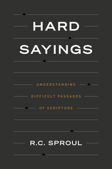 Hard Sayings - R.C. Sproul