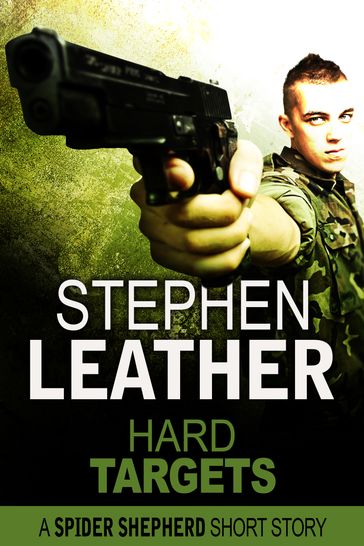 Hard Targets (A Spider Shepherd Short Story) - Stephen Leather