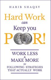 Hard Work Can Keep You Poor