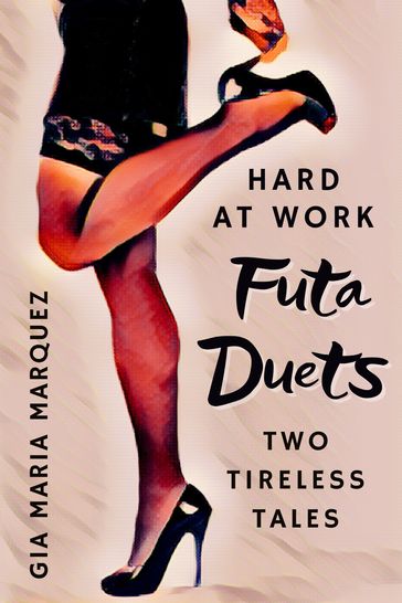 Hard at Work Futa Duets - Gia Maria Marquez