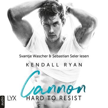 Hard to Resist - Cannon - Roommates, Band 1 (Ungekürzt) - Kendall Ryan