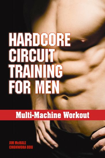 Hardcore Circuit Training for Men - Chohwora Udu - James H. McHale