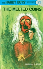 Hardy Boys 23: The Melted Coins