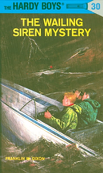 Hardy Boys 30: The Wailing Siren Mystery - Franklin W. Dixon