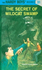 Hardy Boys 31: The Secret of Wildcat Swamp