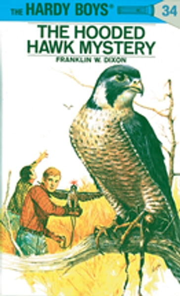 Hardy Boys 34: The Hooded Hawk Mystery - Franklin W. Dixon