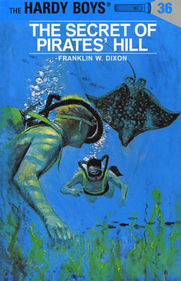 Hardy Boys 36: The Secret of Pirates' Hill - Franklin W. Dixon