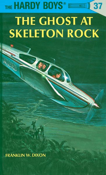 Hardy Boys 37: The Ghost at Skeleton Rock - Franklin W. Dixon