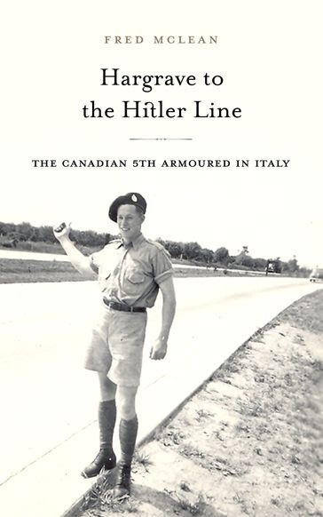 Hargrave to the Hitler Line - Fred McLean