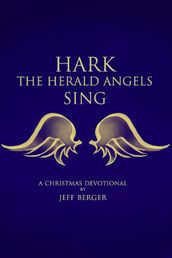 Hark the Herald Angels Sing; A Christmas Devotional