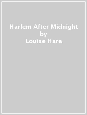 Harlem After Midnight - Louise Hare