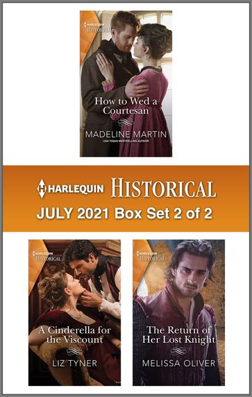 Harlequin Historical July 2021 - Box Set 2 of 2 - Liz Tyner - Madeline Martin - Melissa Oliver