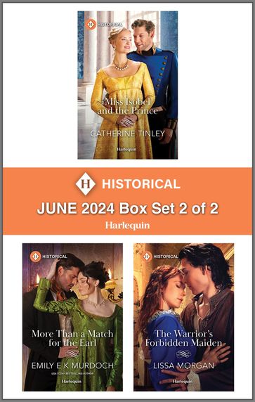 Harlequin Historical June 2024 - Box Set 2 of 2 - Catherine Tinley - Emily E K Murdoch - Lissa Morgan