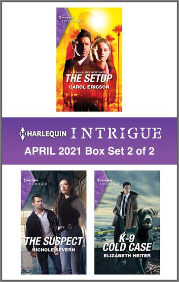 Harlequin Intrigue April 2021 - Box Set 2 of 2 - Carol Ericson - Elizabeth Heiter - Nichole Severn