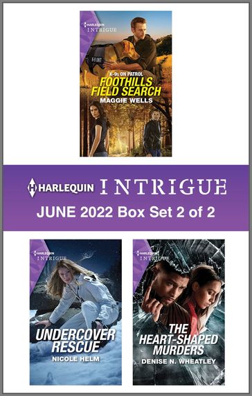 Harlequin Intrigue June 2022 - Box Set 2 of 2 - Maggie Wells - Nicole Helm - Denise N. Wheatley