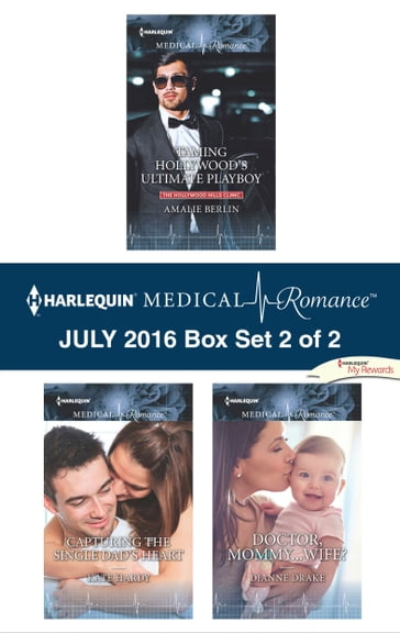 Harlequin Medical Romance July 2016 - Box Set 2 of 2 - Amalie Berlin - Dianne Drake - Kate Hardy