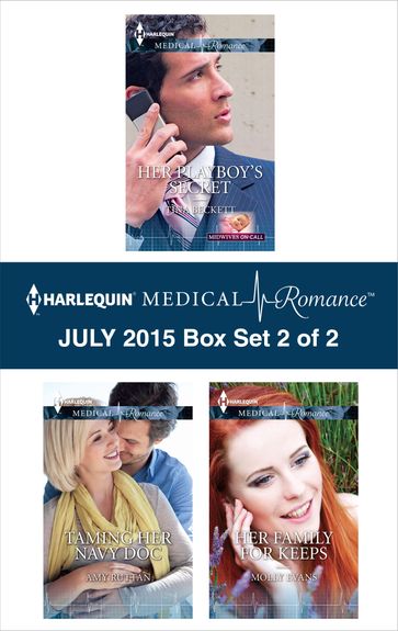 Harlequin Medical Romance July 2015 - Box Set 2 of 2 - Tina Beckett - Amy Ruttan - Molly Evans