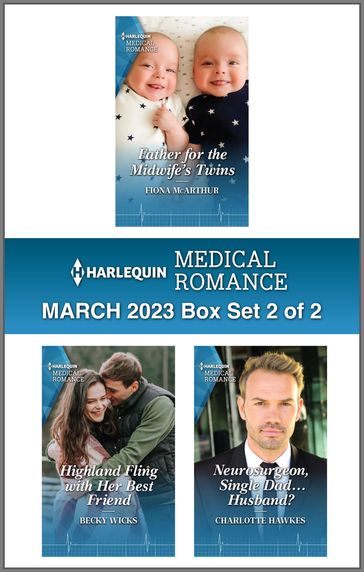 Harlequin Medical Romance March 2023 - Box Set 2 of 2 - Fiona McArthur - Becky Wicks - Charlotte Hawkes