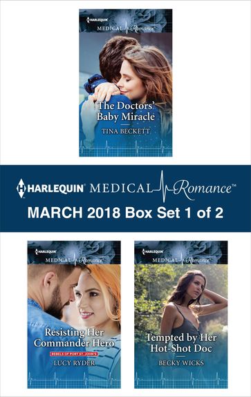 Harlequin Medical Romance March 2018 - Box Set 1 of 2 - Becky Wicks - Lucy Ryder - Tina Beckett