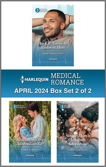 Harlequin Medical Romance April 2024 - Box Set 2 of 2 - Traci Douglass - Emily Forbes - Louisa Heaton