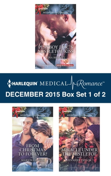 Harlequin Medical Romance December 2015 - Box Set 1 of 2 - Jennifer Taylor - Marion Lennox - Tina Beckett