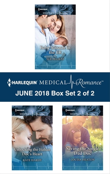 Harlequin Medical Romance June 2018 - Box Set 2 of 2 - Kate Hardy - Louisa Heaton - Sue MacKay
