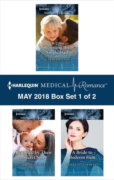 Harlequin Medical Romance May 2018 - Box Set 1 of 2 - Charlotte Hawkes - Louisa George - Scarlet Wilson