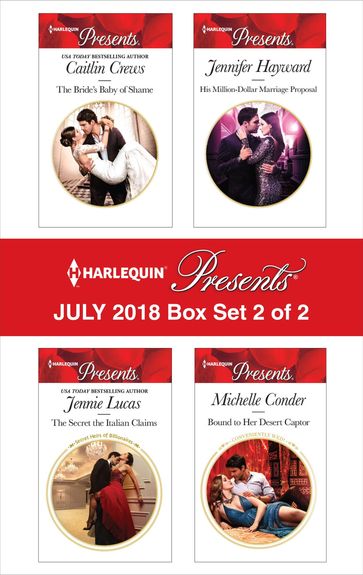 Harlequin Presents July 2018 - Box Set 2 of 2 - Michelle Conder - Jennifer Hayward - Jennie Lucas - Caitlin Crews