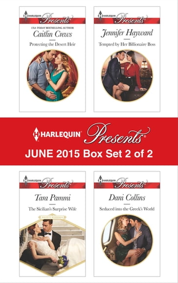 Harlequin Presents June 2015 - Box Set 2 of 2 - Caitlin Crews - Tara Pammi - Jennifer Hayward - Dani Collins