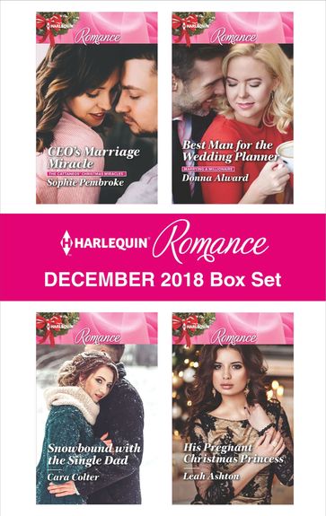 Harlequin Romance December 2018 Box Set - Sophie Pembroke - Cara Colter - Donna Alward - Leah Ashton