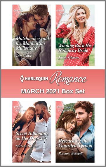 Harlequin Romance March 2021 Box Set - Cara Colter - Jessica Gilmore - Michelle Douglas - Rosanna Battigelli