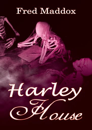 Harley House - Fred Maddox