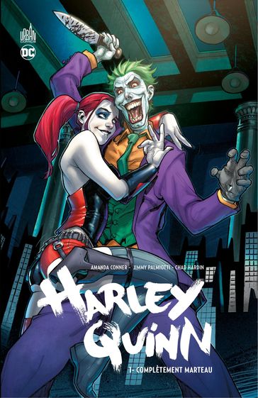 Harley Quinn - Tome 1 - Complètement marteau - Amanda Conner - Jimmy Palmiotti