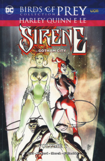 Harley Quinn e le sirene di Gotham City. Birds of prey collection. 1. - Paul Dini - Scott Lobdell - Marc Andreyko - Tony Bedard