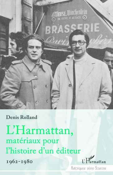 L'Harmattan, matériaux pour l'histoire d'un éditeur - Denis Rolland