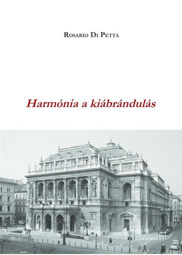 Harmónia a kiábrándulás - Rosario Di Petta