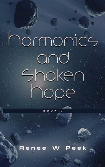 Harmonics and Shaken Hope - Renee W. Peek