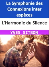 L Harmonie du Silence : La Symphonie des Connexions inter espèces